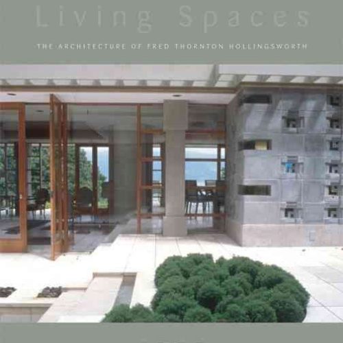 Living Spaces: The Architecture of Fred Hollingsworth