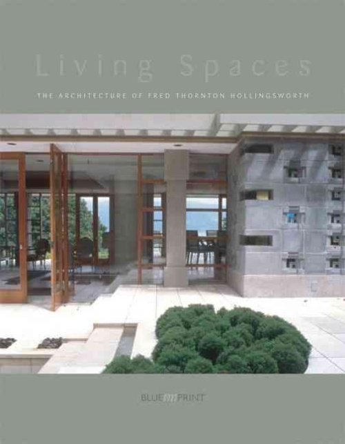 Living Spaces: The Architecture of Fred Hollingsworth