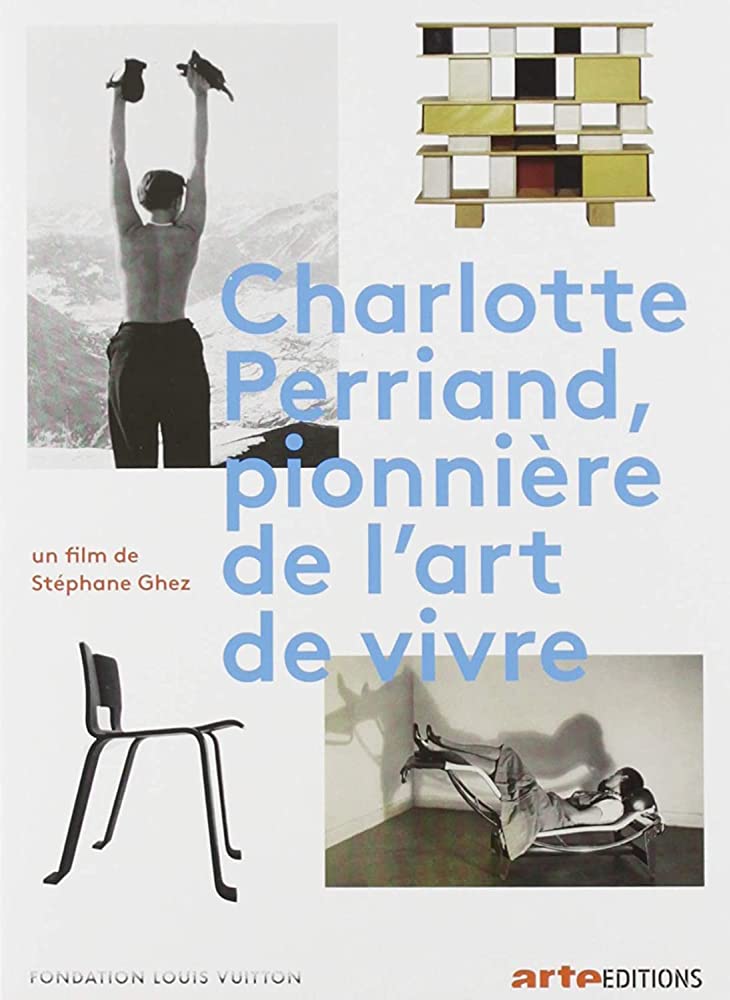 Charlotte Perriand, Pioneer in the Art of Living